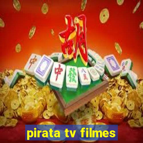 pirata tv filmes